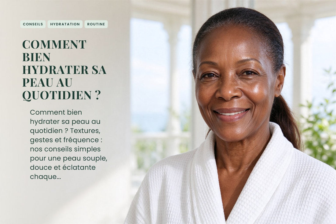Comment bien hydrater sa peau au quotidien ?