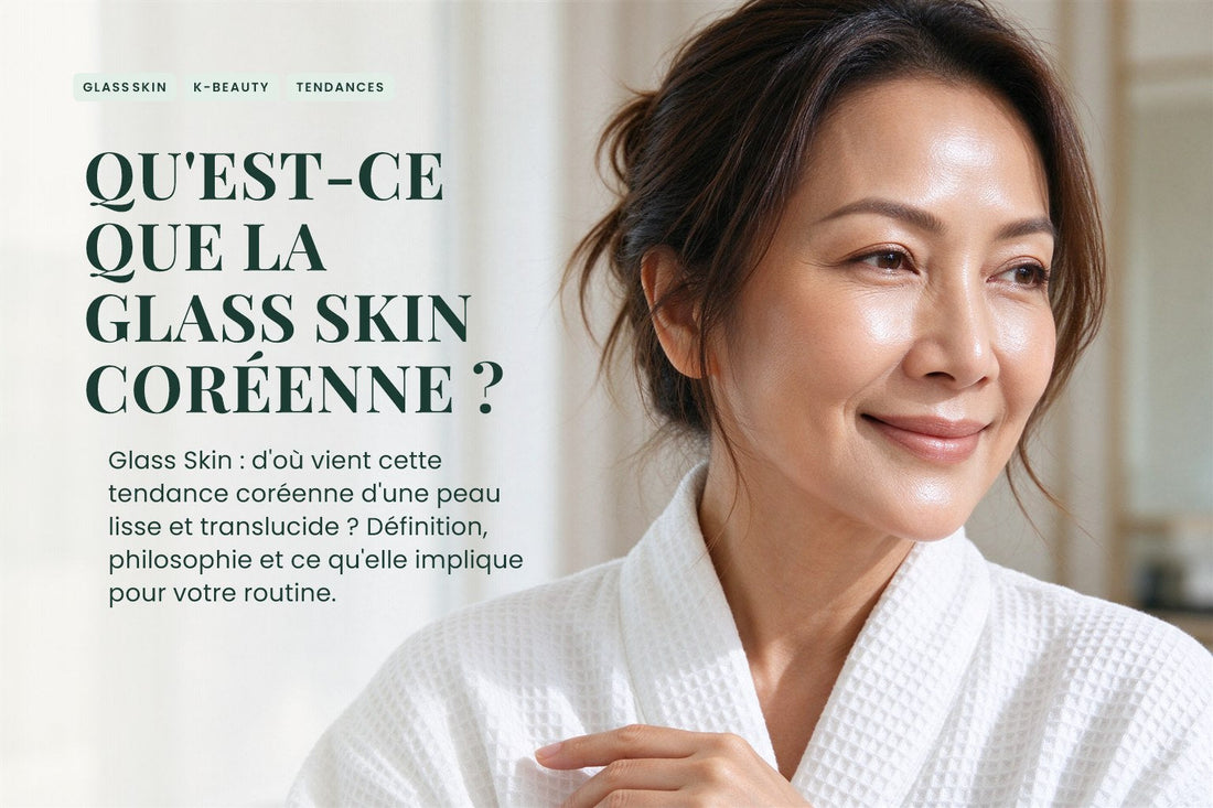 Qu'est-ce que la Glass Skin coréenne ?