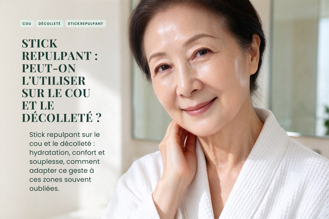 Stick repulpant : peut-on l'utiliser sur le cou et le décolleté ?