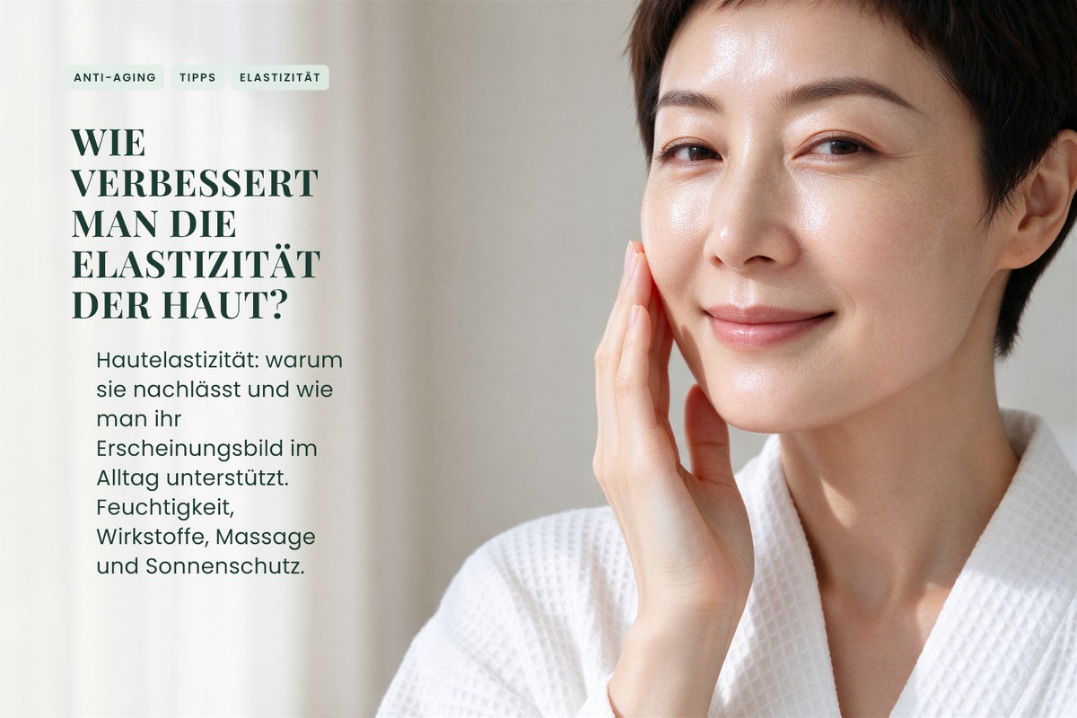 Wie verbessert man die Elastizität der Haut?