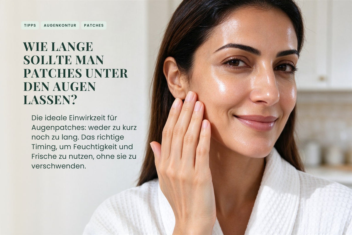Wie lange sollte man Patches unter den Augen lassen?