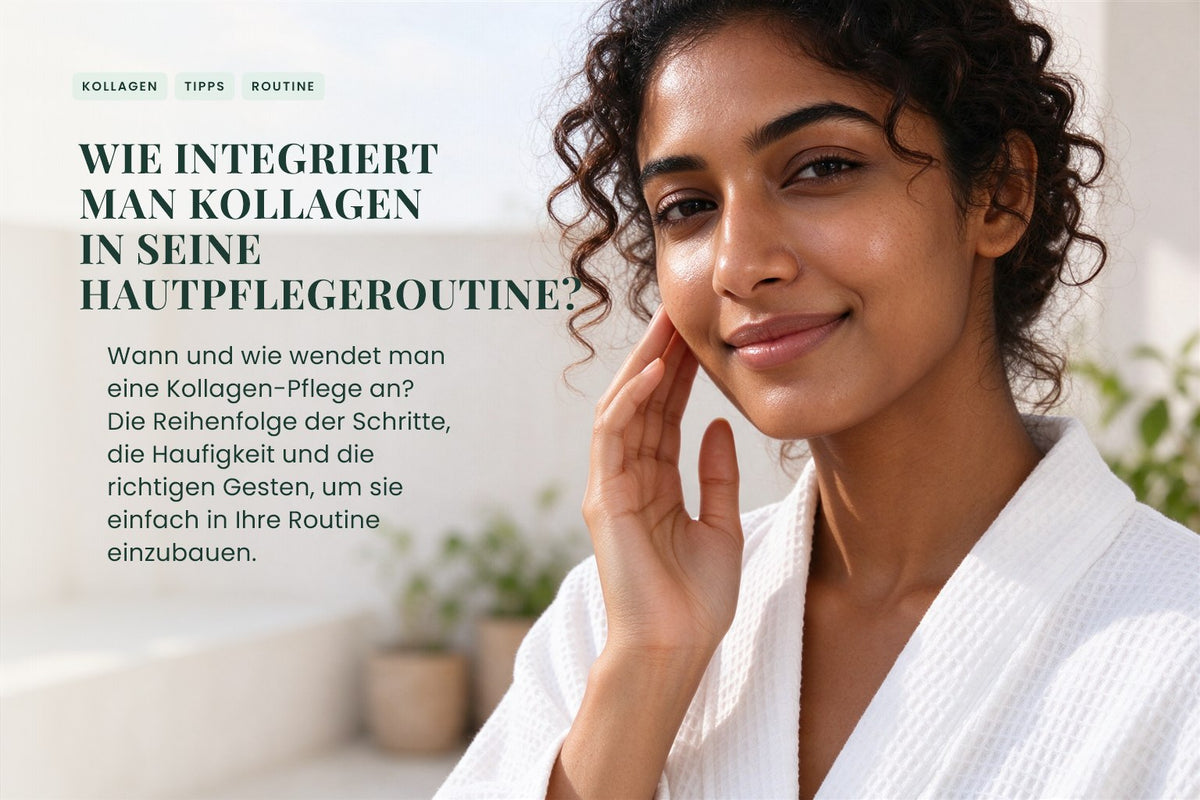 Wie integriert man Kollagen in seine Hautpflegeroutine?