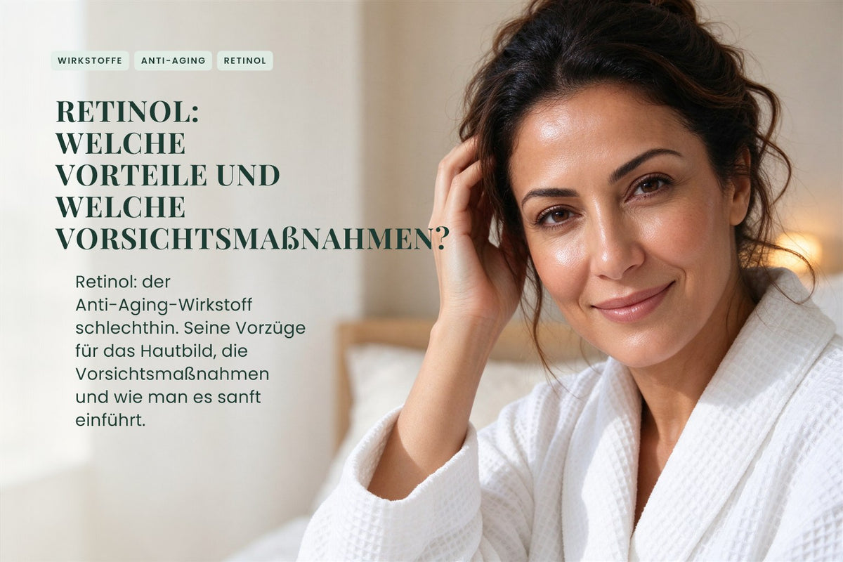 Retinol: Welche Vorteile und welche Vorsichtsmaßnahmen?