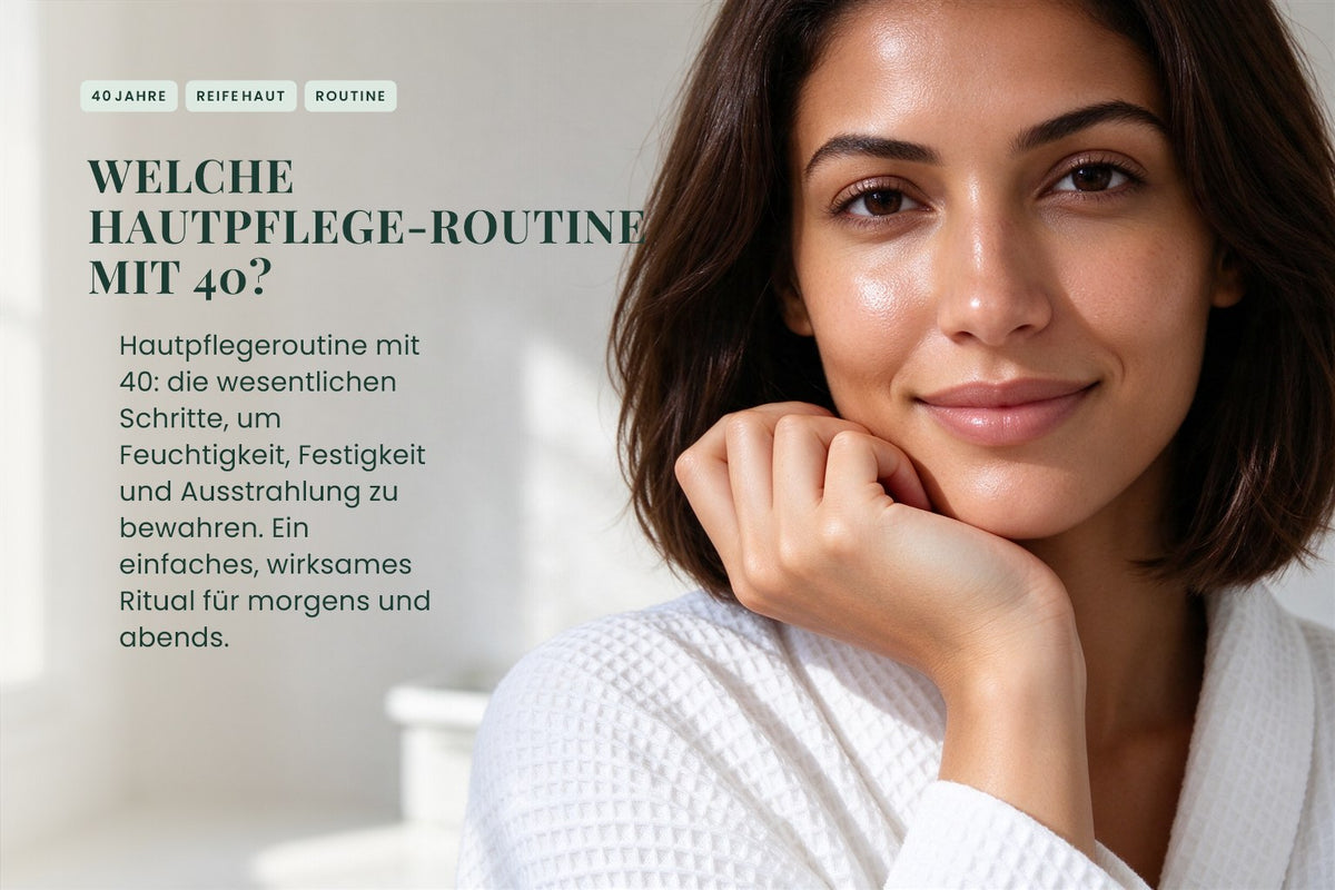 Welche Hautpflege-Routine mit 40?
