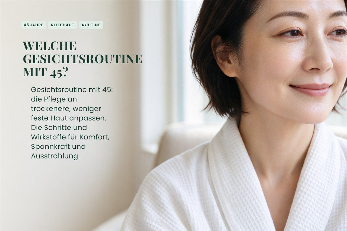 Welche Gesichtsroutine mit 45?