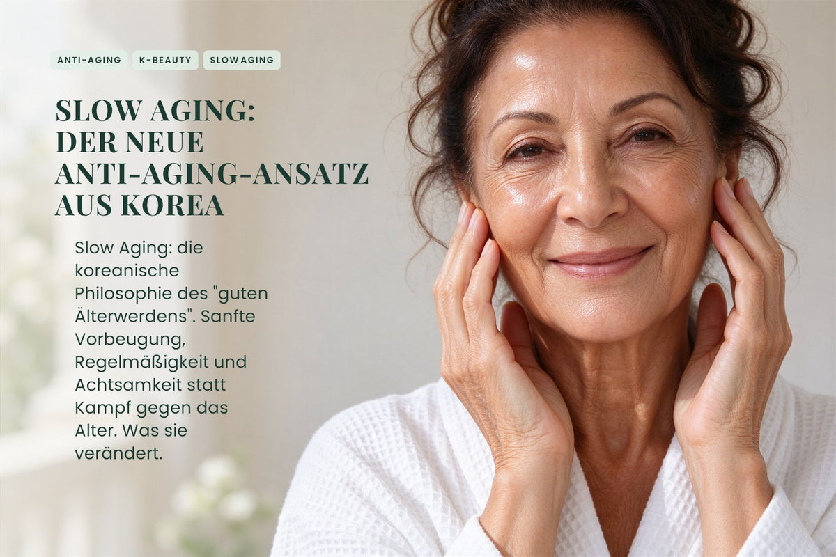 Slow Aging: der neue Anti-Aging-Ansatz aus Korea