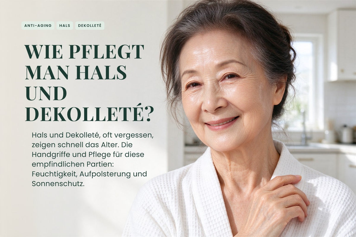Wie pflegt man Hals und Dekolleté?