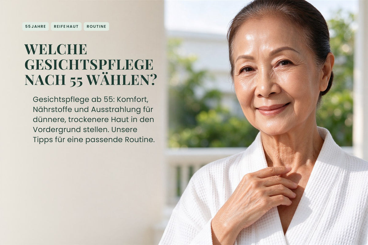 Welche Gesichtspflege nach 55 wählen?