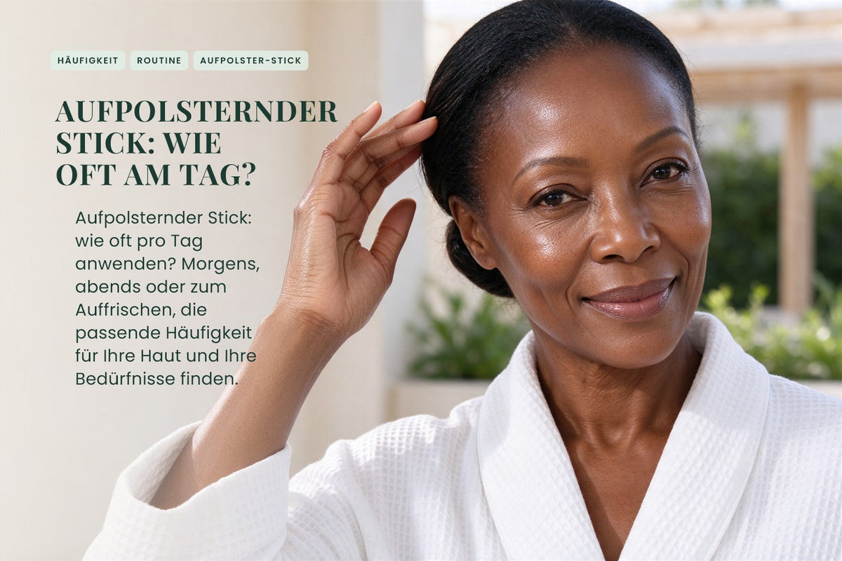 Aufpolsternder Stick: Wie oft am Tag?
