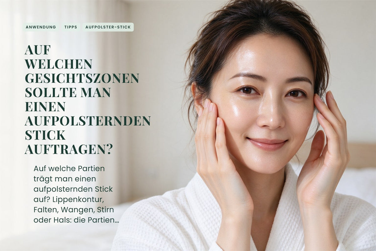 Auf welchen Gesichtszonen sollte man einen aufpolsternden Stick auftragen?