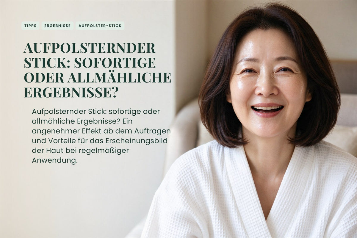 Aufpolsternder Stick: sofortige oder allmähliche Ergebnisse?